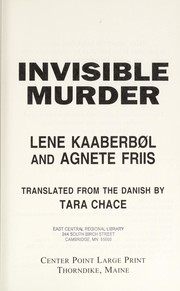 Cover of: Invisible murder | Lene KaaberbВ©Д±l