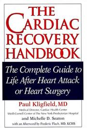 Cover of: The cardiac recovery handbook: the complete guide to life after heart attack or heart surgery for patients and their families