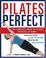 Cover of: Pilates Perfect