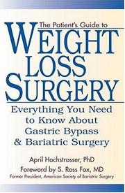 Cover of: The Patient's Guide to Weight Loss Surgery by April Phd Hochstrasser, April Hochstrasser, S. Ross Fox