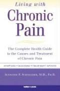 Cover of: Living with Chronic Pain: The Complete Health Guide to the Causes and Treatment of Chronic Pain