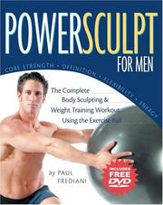 Cover of: PowerSculpt For Men: The Complete Body Sculpting and Weight Training Workout Using the Exercise Ball (Includes Bonus DVD)