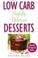 Cover of: Low Carb Sinfully Delicious Desserts