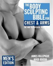 Cover of: The body sculpting bible for chest and arms: men's edition