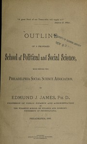 Cover of: Outline of a proposed school of political and social science: read before the Philadelphia social science association