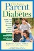 Cover of: When You're a Parent With Diabetes: A Real Life Guide to Staying Healthy While Raising a Family