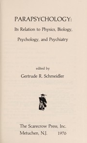 Cover of: Parapsychology: Its Relation to Physics, Biology, Psychology, and Psychiatry