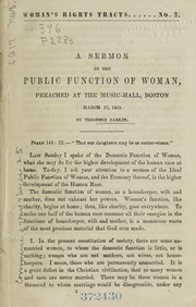 Cover of: A sermon of the public function of woman: preached at the Music-hall, Boston, March 27, 1853