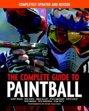 The complete guide to paintball by Jerry Braun, Rob Rubin