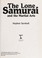 Cover of: The lone samurai and the martial arts