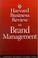 Cover of: Harvard Business Review on Brand Management (Harvard Business Review Paperback Series)