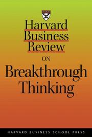 Cover of: Harvard Business Review on Breakthrough Thinking by Teresa Amabile, Dorothy Leonard, Jeffrey Rayport, Elleen Morley, Andrew Silver, Wetlaufer Suzy, Peter F. Drucker