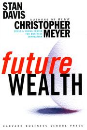 Cover of: Future Wealth by Stanley M. Davis, Christopher Meyer