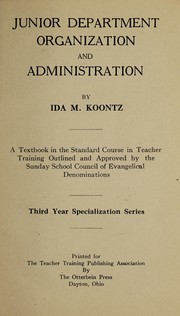 Cover of: Junior department organization and administration | Ida M. Koontz
