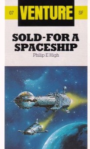 Cover of: Sold - for a spaceship by Philip E. High