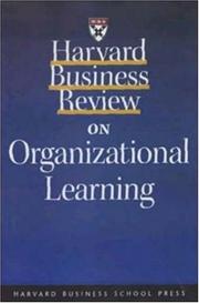 Cover of: Harvard Business Review on Organizational Learning by Etienne C. Wenger, William Snyder, Jeffrey Pfeffer, Robert Sutton, John Seely Brown