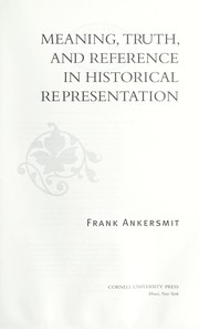 Cover of: Meaning, truth, and reference in historical representation by F. R. Ankersmit