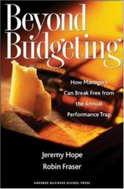 Cover of: Beyond Budgeting by Jeremy Hope, Robin Fraser