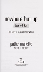 Cover of: Nowhere but up | Pattie Mallette