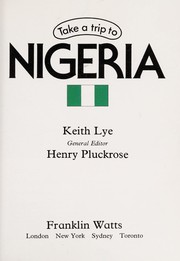 Cover of: Take a trip to Nigeria | Keith Lye