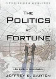 Cover of: The Politics of Fortune by Jeffrey E. Garten