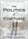 Cover of: The Politics of Fortune