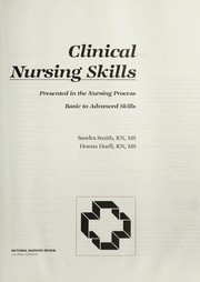 Cover of: Clinical nursing skills: presented in the nursing process, basic to advanced skills