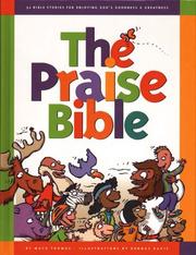 Cover of: The praise Bible: 52 Bible stories for enjoying God's goodness and greatness