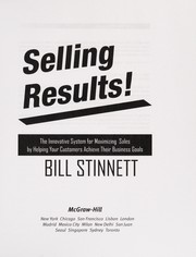 Cover of: Selling results!: the innovative system for maximizing sales by helping your customers achieve their business goals