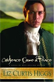 Cover of: Whence came a prince by Liz Curtis Higgs