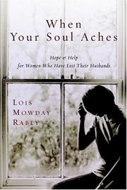 Cover of: When your soul aches: hope and help for women who have lost their husbands