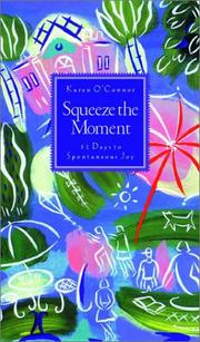 Cover of: Squeeze the Moment: 31 Days to a More Joyful Heart