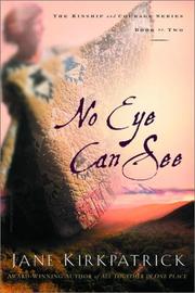 Cover of: No eye can see: a novel of kinship, courage, and faith