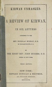 Cover of: Kirwan unmasked: a review of Kirwan in six letters addressed to the Rev. Nicholas Murray, D.D. of Elizabethtown, N.J.