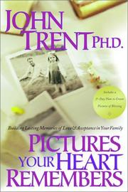 Cover of: Pictures Your Heart Remembers: Building Lasting Memories of Love & Acceptance in Your Family