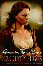 Cover of: Grace in thine eyes by Liz Curtis Higgs