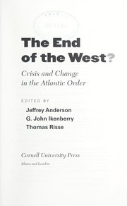 The end of the West? by Jeffrey J. Anderson, G. John Ikenberry