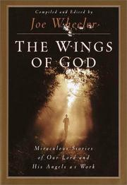 Cover of: The Wings of God: Miraculous Stories of Our Lord and His Angels at Work