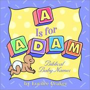 Cover of: A is for Adam: biblical baby names