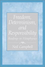 Cover of: Freedom, Determinism, and Responsibility by Neil Alexander Campbell