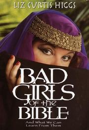 Bad girls of the Bible by Liz Curtis Higgs