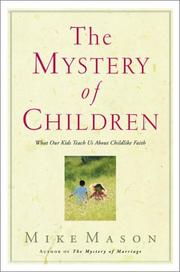 Cover of: The Mystery of Children: What Our Kids Teach Us About Childlike Faith