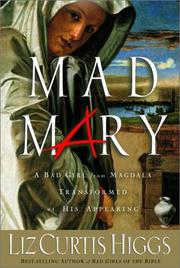Cover of: Mad Mary: A Bad Girl from Magdala, Transformed at His Appearing
