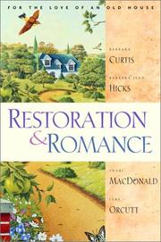 Cover of: Restoration and romance by Barbara Jean Hicks, Barbara Curtis, Shari MacDonald, Jane Orcutt