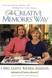 The Creative Memories way by Cheryl Lightle, Rhonda Anderson, Shari MacDonald