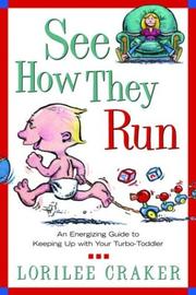 Cover of: See How They Run: An Energizing Guide to Keeping Up with Your Turbo-Toddler