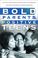 Cover of: Bold Parents, Positive Teens