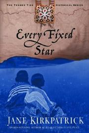 Cover of: Every fixed star by Jane Kirkpatrick