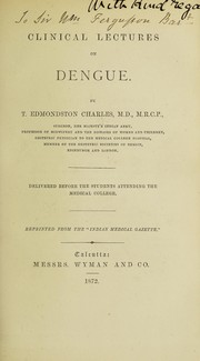 Cover of: Clinical lectures on dengue | T. Edmondston Charles