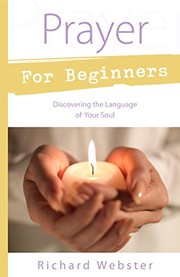 Cover of: Prayer for Beginners | Webster, Richard